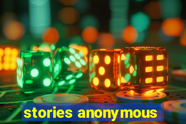 stories anonymous